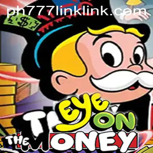 Unveiling EyeOnTheMoney: A Riveting Game with the Thrills of PH777 Link